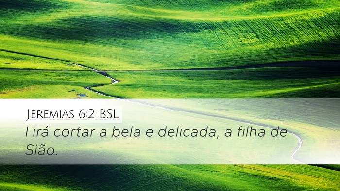 Jeremias 6:2 BSL Bible Verse Image