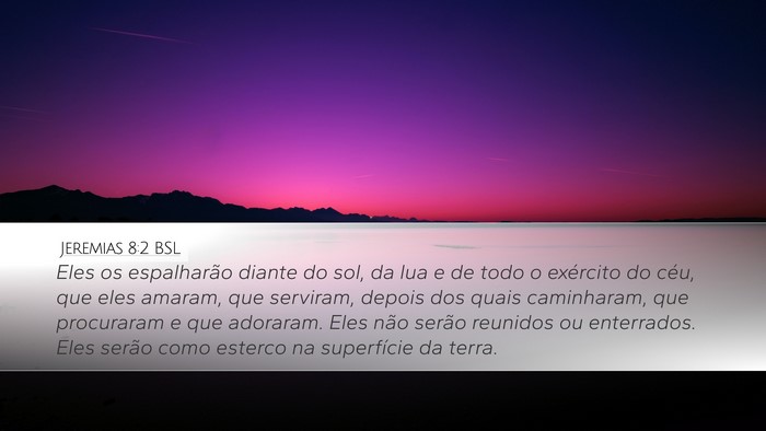 Jeremias 8:2 BSL Bible Verse Image