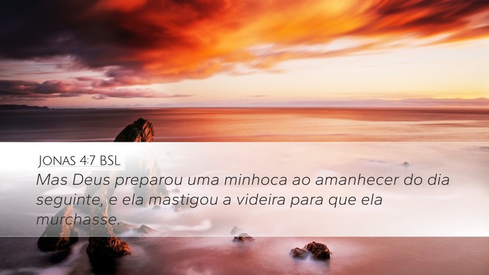 Jonas 4:7 BSL Desktop Wallpaper - Mas Deus preparou uma minhoca ao amanhecer do dia - Desktop Bible Verse Wallpaper