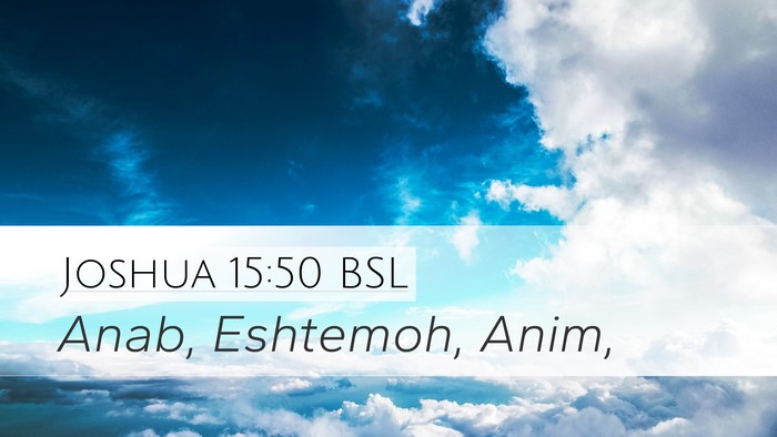 Joshua 15:50 BSL Desktop Wallpaper - Anab, Eshtemoh, - Desktop Bible Verse Wallpaper