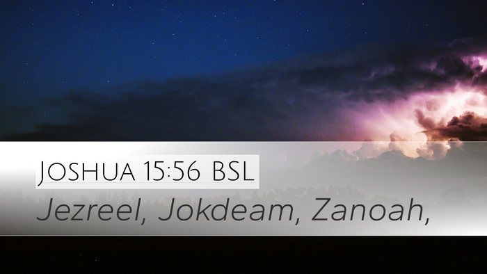 Joshua 15:56 BSL Desktop Wallpaper - Jezreel, Jokdeam, - Desktop Bible Verse Wallpaper