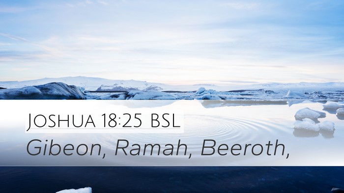 Joshua 18:25 BSL Desktop Wallpaper - Gibeon, Ramah, - Desktop Bible Verse Wallpaper