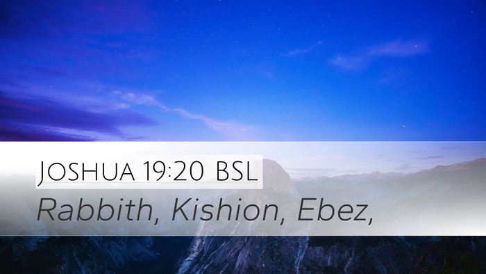 Joshua 19:20 BSL Desktop Wallpaper - Rabbith, Kishion, - Desktop Bible Verse Wallpaper