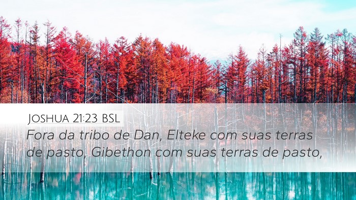 Joshua 21:23 BSL Desktop Wallpaper - Fora da tribo de Dan, Elteke com suas terras de - Desktop Bible Verse Wallpaper