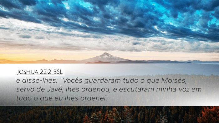Joshua 22:2 BSL Desktop Wallpaper - e disse-lhes: “Vocês guardaram tudo o que - Desktop Bible Verse Wallpaper