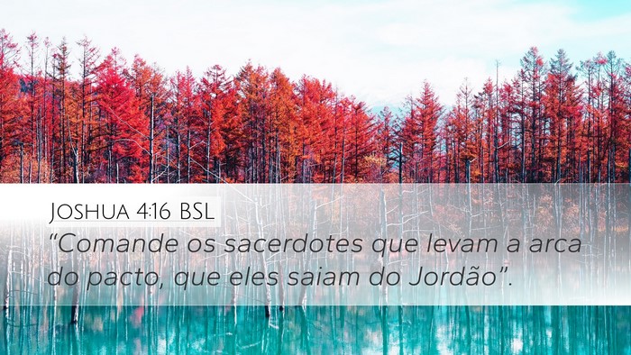 Joshua 4:16 BSL Desktop Wallpaper - “Comande os sacerdotes que levam a arca do - Desktop Bible Verse Wallpaper
