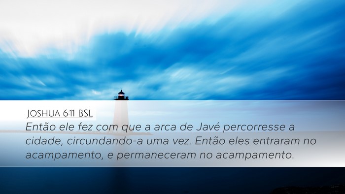 Joshua 6:11 BSL Desktop Wallpaper - Então ele fez com que a arca de Javé - Desktop Bible Verse Wallpaper