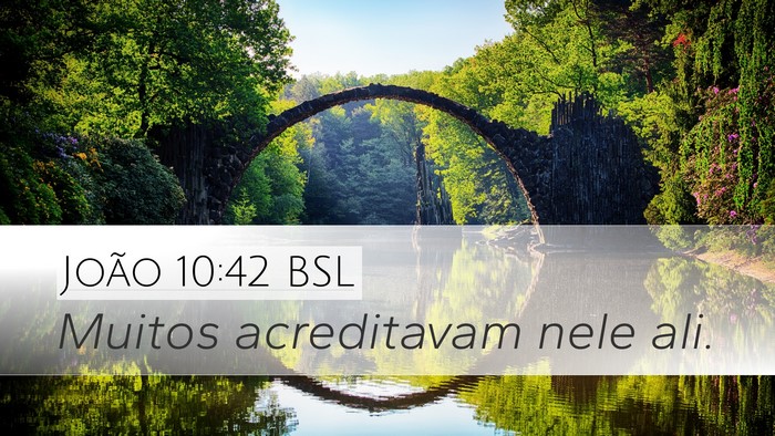 João 10:42 BSL Desktop Wallpaper - Muitos acreditavam nele - Desktop Bible Verse Wallpaper