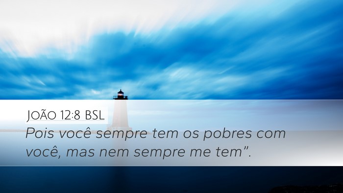 João 12:8 BSL Bible Verse Image