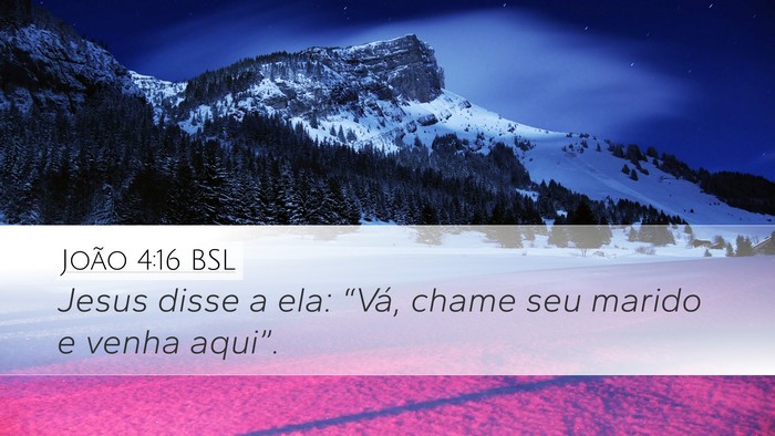 João 4:16 BSL Desktop Wallpaper - Jesus disse a ela: “Vá, chame seu marido e - Desktop Bible Verse Wallpaper