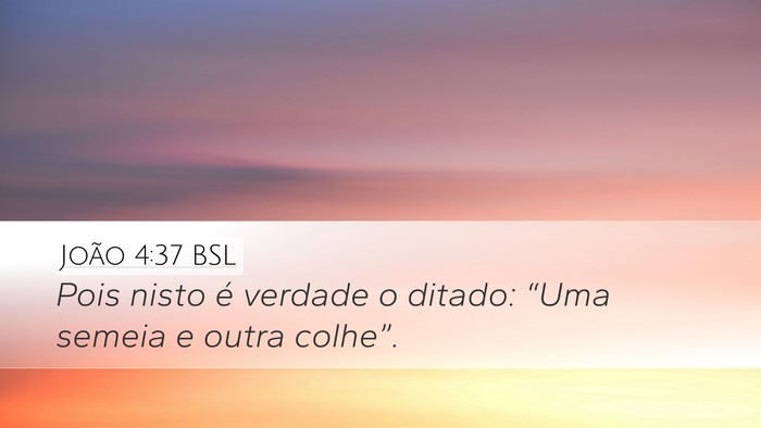 João 4:37 BSL Bible Verse Image