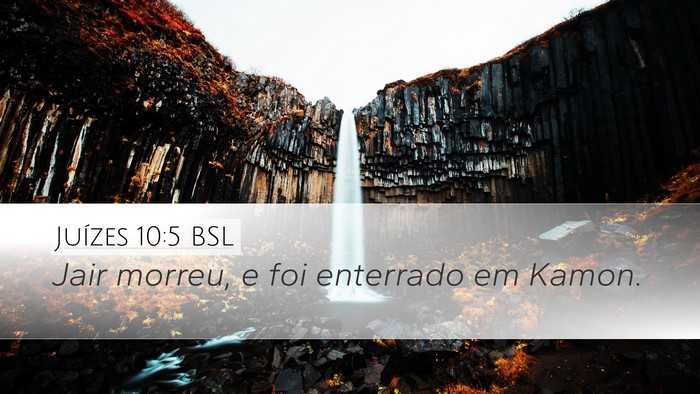 Juízes 10:5 BSL Desktop Wallpaper - Jair morreu, e foi enterrado em - Desktop Bible Verse Wallpaper