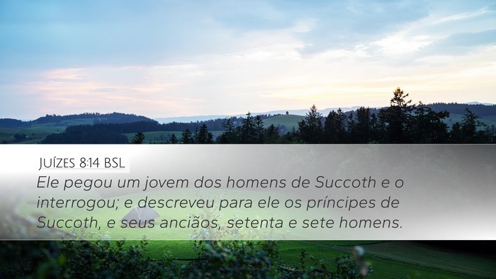 Juízes 8:14 BSL Desktop Wallpaper - Ele pegou um jovem dos homens de Succoth e o - Desktop Bible Verse Wallpaper