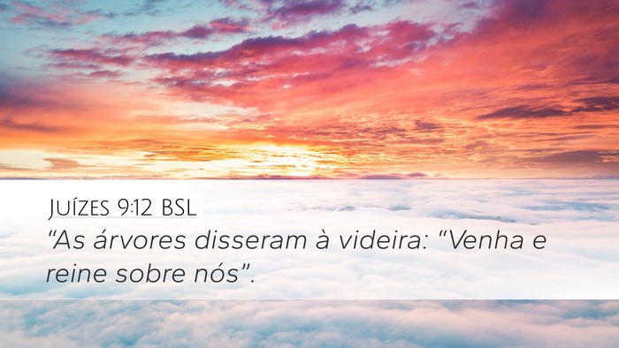 Juízes 9:12 BSL Desktop Wallpaper - “As árvores disseram à videira: “Venha e - Desktop Bible Verse Wallpaper