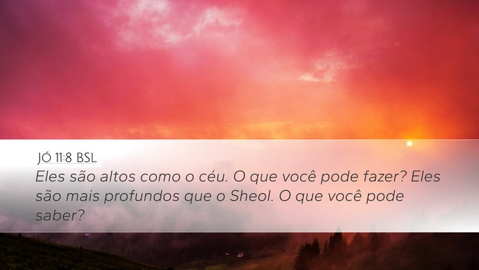 Jó 11:8 BSL Bible Verse Image