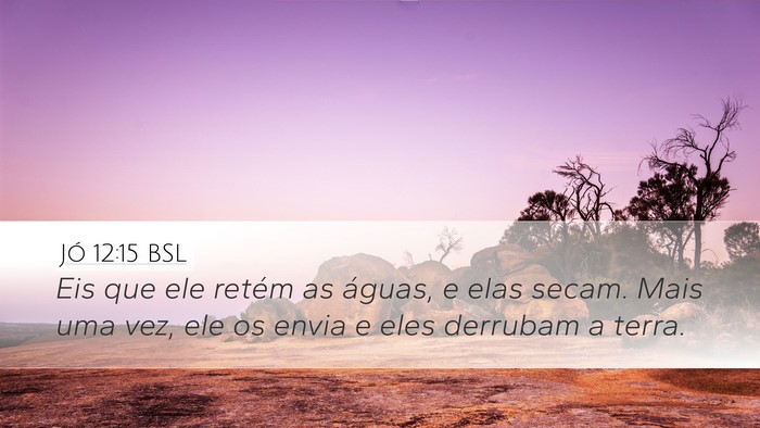 Jó 12:15 BSL Bible Verse Image