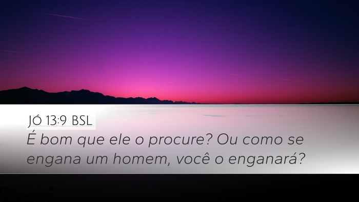 Jó 13:9 BSL Bible Verse Image