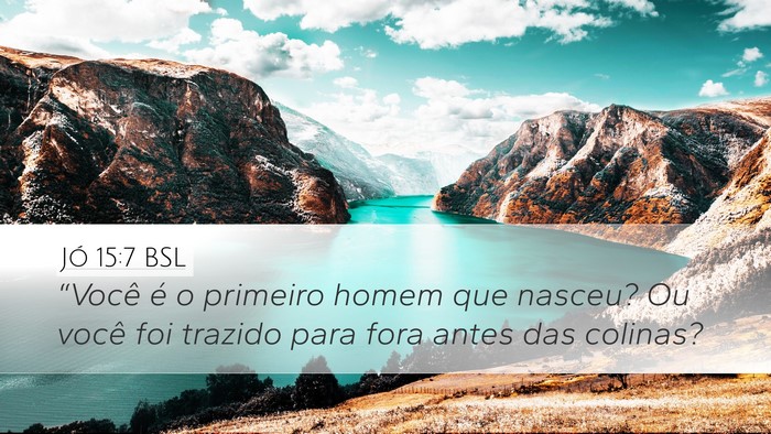 Jó 15:7 BSL Bible Verse Image