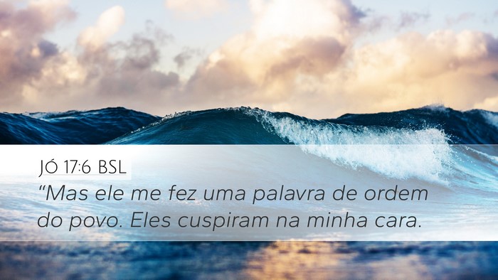 Jó 17:6 BSL Bible Verse Image