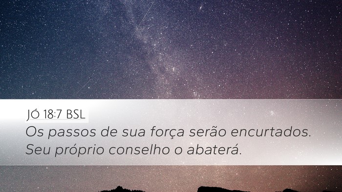 Jó 18:7 BSL Bible Verse Image