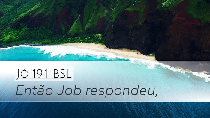 Jó 19:1 BSL Desktop Wallpaper - Então Job - Desktop Bible Verse Wallpaper