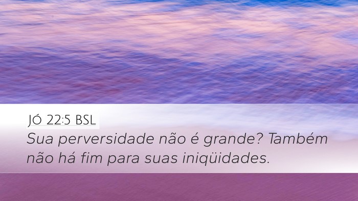 Jó 22:5 BSL Bible Verse Image