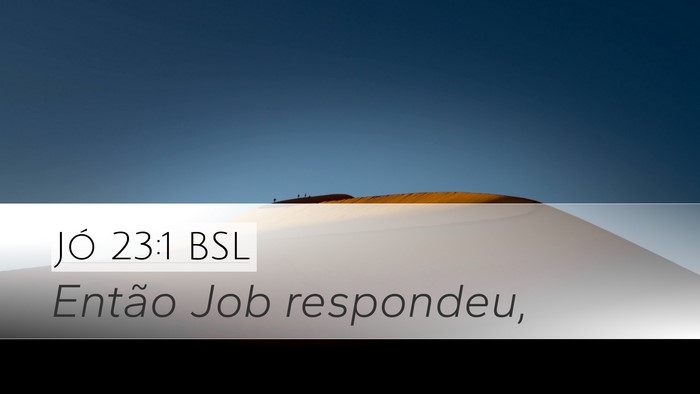 Jó 23:1 BSL Desktop Wallpaper - Então Job - Desktop Bible Verse Wallpaper