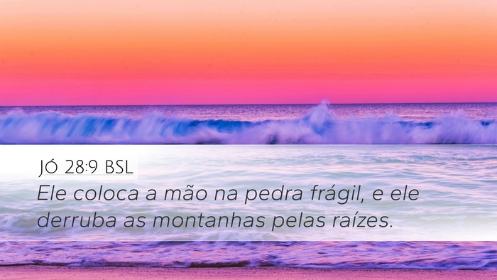 Jó 28:9 BSL Desktop Wallpaper - Ele coloca a mão na pedra frágil, e ele derruba - Desktop Bible Verse Wallpaper