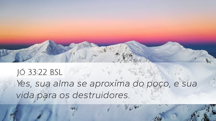Jó 33:22 BSL Bible Verse Image
