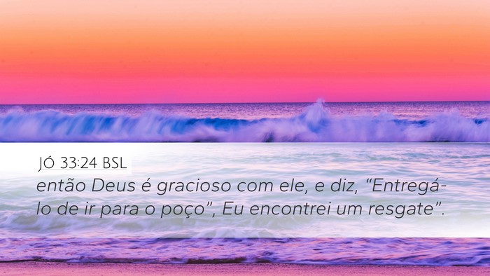 Jó 33:24 BSL Bible Verse Image