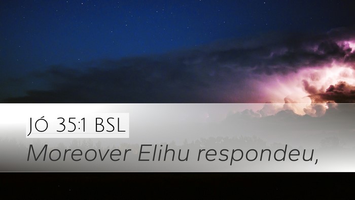 Jó 35:1 BSL Desktop Wallpaper - Moreover Elihu - Desktop Bible Verse Wallpaper