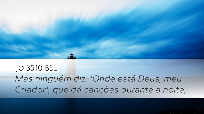 Jó 35:10 BSL Bible Verse Image