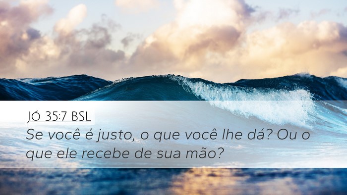 Jó 35:7 BSL Bible Verse Image