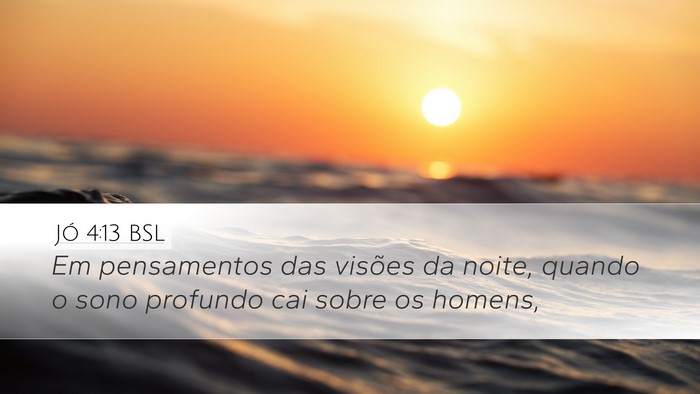 Jó 4:13 BSL Bible Verse Image