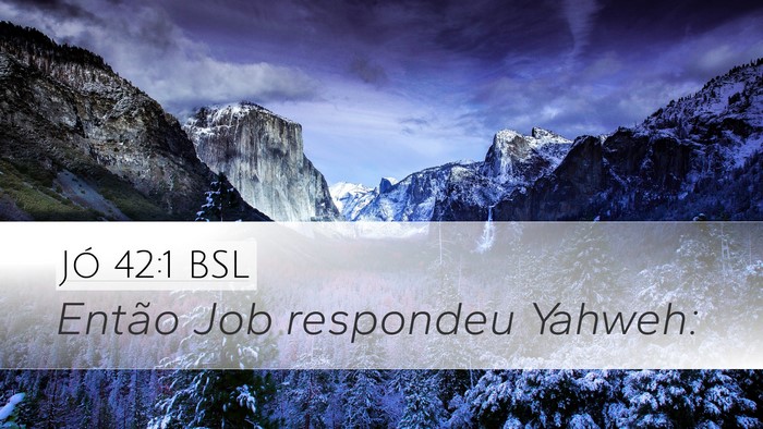 Jó 42:1 BSL Desktop Wallpaper - Então Job respondeu - Desktop Bible Verse Wallpaper