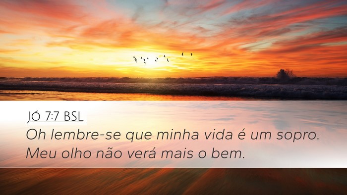 Jó 7:7 BSL Bible Verse Image