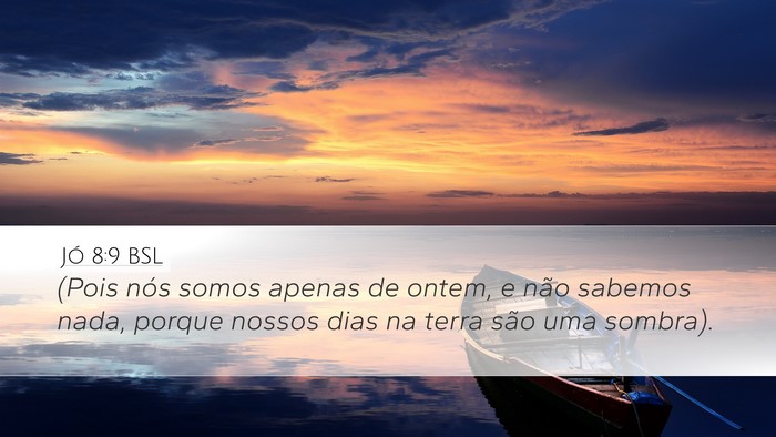 Jó 8:9 BSL Bible Verse Image