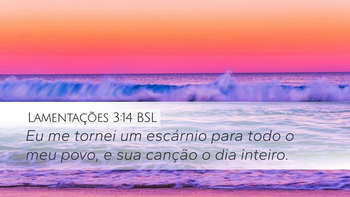 Lamentações 3:14 BSL Desktop Wallpaper - Eu me tornei um escárnio para todo o meu povo, e - Desktop Bible Verse Wallpaper