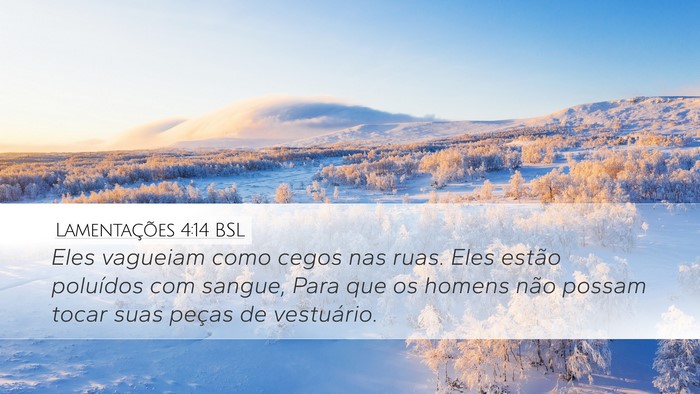 Lamentações 4:14 BSL Desktop Wallpaper - Eles vagueiam como cegos nas ruas. Eles estão - Desktop Bible Verse Wallpaper