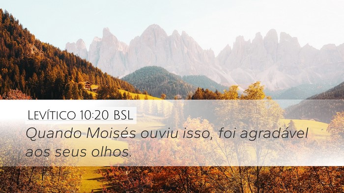 Levítico 10:20 BSL Desktop Wallpaper - Quando Moisés ouviu isso, foi agradável aos - Desktop Bible Verse Wallpaper