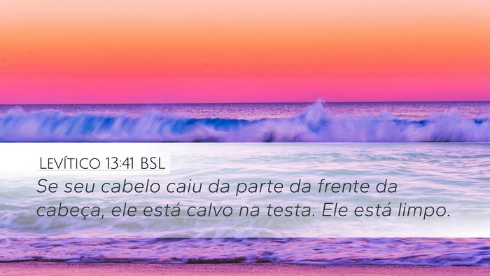 Levítico 13:41 BSL Desktop Wallpaper - Se seu cabelo caiu da parte da frente da cabeça, - Desktop Bible Verse Wallpaper