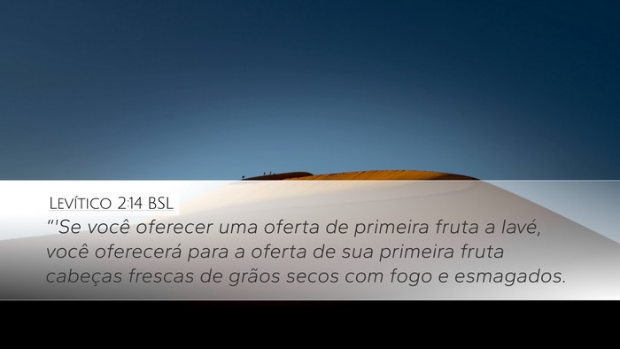 Levítico 2:14 BSL Desktop Wallpaper - “'Se você oferecer uma oferta de primeira - Desktop Bible Verse Wallpaper