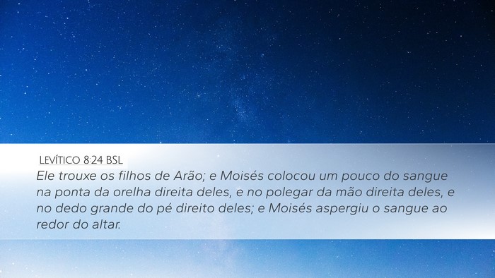 Levítico 8:24 BSL Desktop Wallpaper - Ele trouxe os filhos de Arão; e Moisés colocou - Desktop Bible Verse Wallpaper