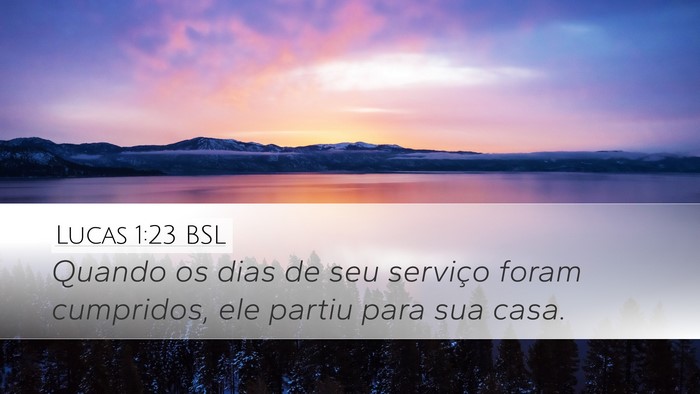 Lucas 1:23 BSL Desktop Wallpaper - Quando os dias de seu serviço foram cumpridos, - Desktop Bible Verse Wallpaper