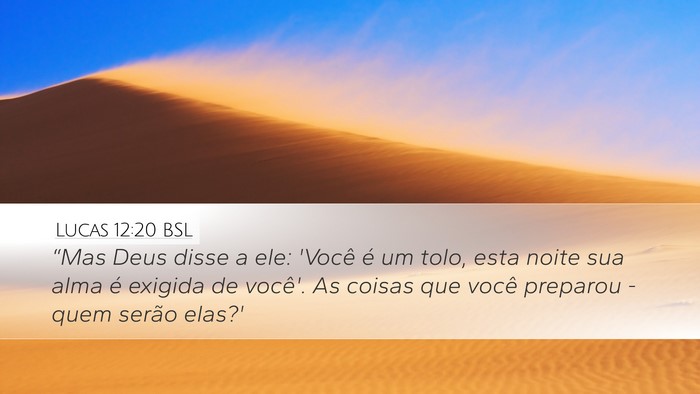 Lucas 12:20 BSL Desktop Wallpaper - “Mas Deus disse a ele: 'Você é um tolo, esta - Desktop Bible Verse Wallpaper