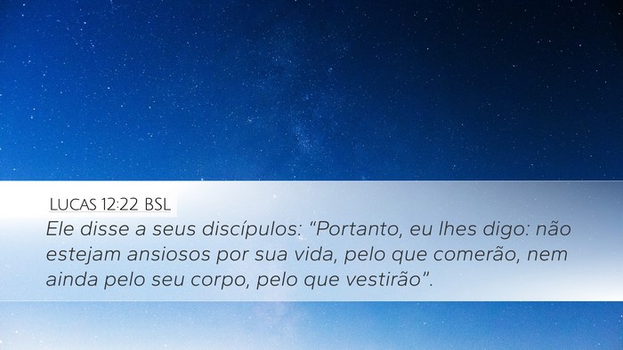 Lucas 12:22 BSL Bible Verse Image