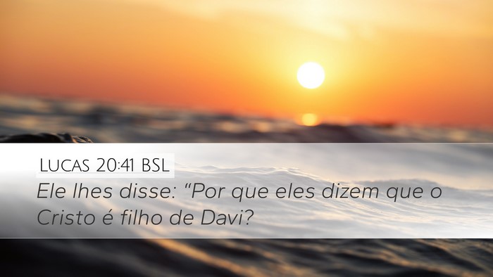 Lucas 20:41 BSL Bible Verse Image