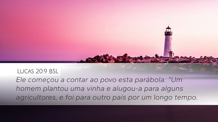 Lucas 20:9 BSL Desktop Wallpaper - Ele começou a contar ao povo esta parábola: - Desktop Bible Verse Wallpaper