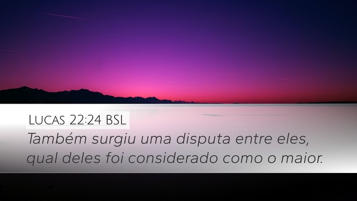 Lucas 22:24 BSL Bible Verse Image