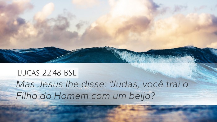 Lucas 22:48 BSL Bible Verse Image